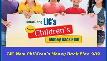 LIC New Children’s Money Back Plan 932